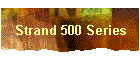 Strand 500 Series