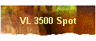 VL 3500 Spot